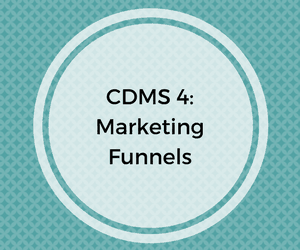 CDMS 4: Marketing Funnels