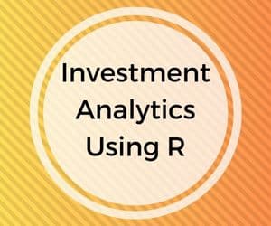 Investment Analytics Using R